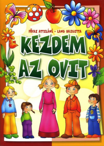 Lang Brigitta Ffai Attiln - Kezdem az ovit