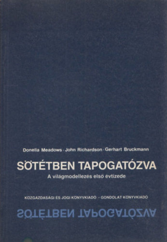Donatella Meadows - John Richardson - Gerhart Bruckman - Sttben tapogatzva - A vilgmodellezs els vtizede