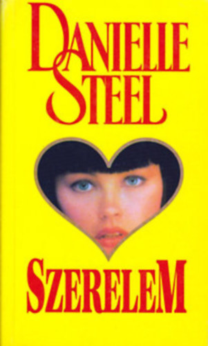 Danielle Steel - 4 db Danielle Steel knyv: Szerelem - Gyalzat - Hz a Remny utcban - Csaldi album