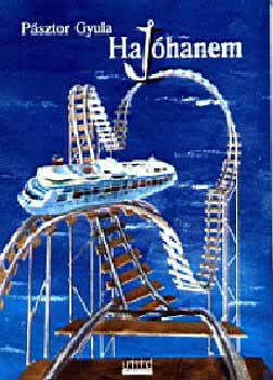 Psztor Gyula - Hajhanem