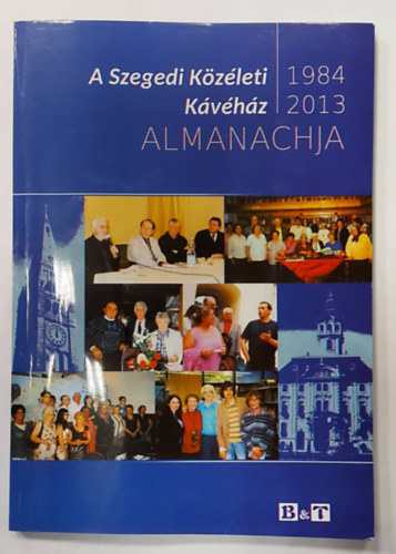 Majzik Istvn Szondi Ildik - A Szegedi Kzleti Kvhz almanachja, 1984-2013