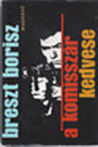 Breszt Borisz - A komissz�r kedvese