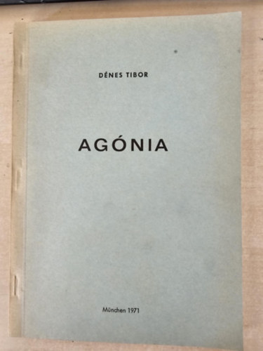 Dénes Tibor - Agónia