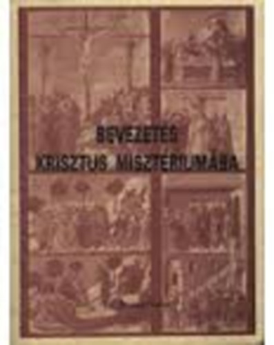 Dr. Rzsa Huba - Bevezets Krisztus Misztriumba