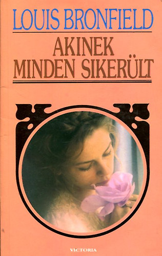 Louis Bromfield - Akinek minden siker�lt