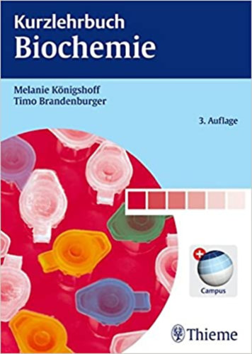 Timo Brandenburger Melanie Königshoff - Kurzlehrbuch Biochemie