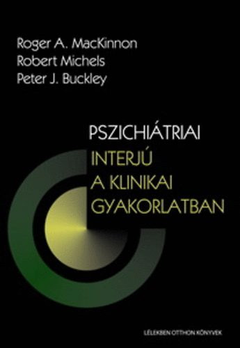 R. Michels, P. J. Buckley R. A. MacKinnon - Pszichi�triai interj� a klinikai gyakorlatban