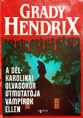 Grady Hendrix - A d�l-karolinai olvas�k�r �tmutat�ja v�mp�rok ellen