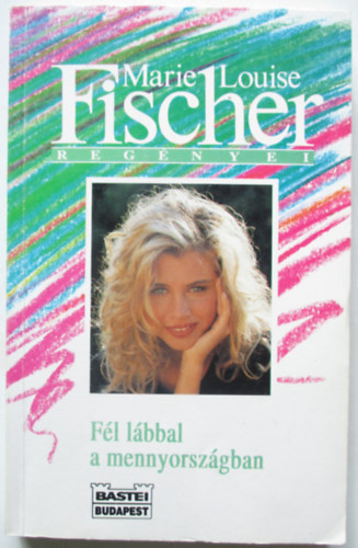 Marie Louise Fischer - Fl lbbal a mennyorszgban