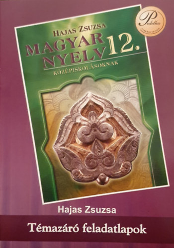 Hajas Zsuzsa - Magyar nyelv 12. - Tmazr feladatlapok