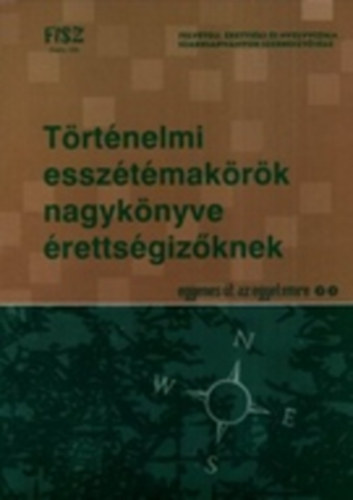 Nincs felt�ntetve - T�rt�nelmi essz�t�mak�r�k nagyk�nyve �retts�giz�knek