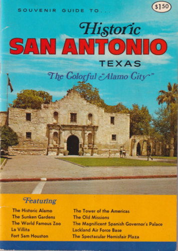 Historic San Antonio Texas - The Colorful Alamo City