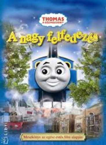 Thomas a gőzmozdony - A nagy felfedezés