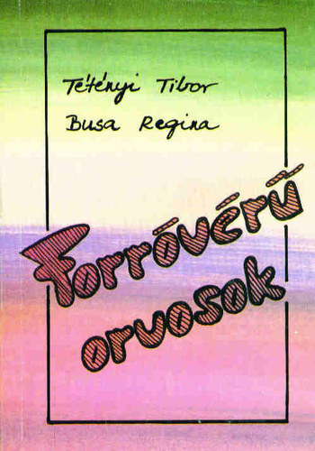 Ttnyi Tibor- Busa Regina - Forrvr orvosok