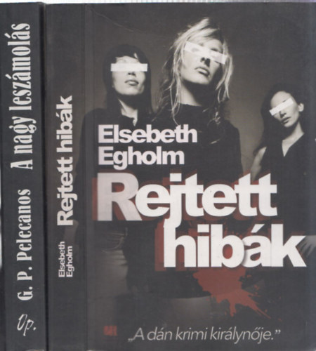 G. P. Pelecanos Elsebeth Egholm - Rejtett hibk + A nagy leszmmols (2 m)