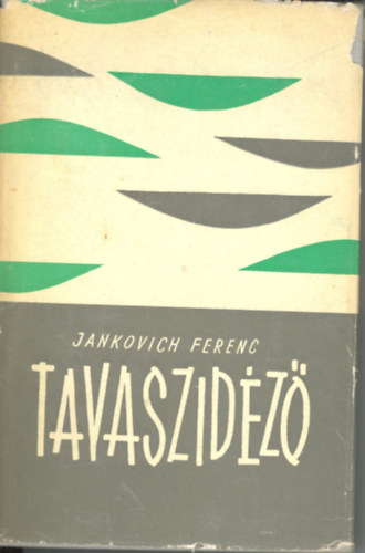 Jankovich Ferenc - Tavaszid�z�