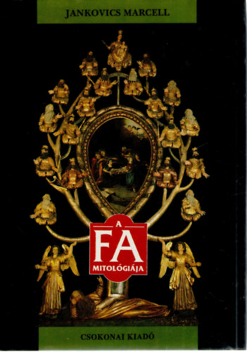 Jankovics Marcell - A fa mitolgija