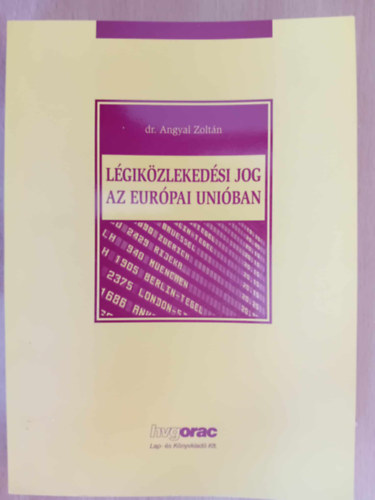 Dr. Angyal Zoltn - Lgikzlekedsi jog az Eurpai Uniban