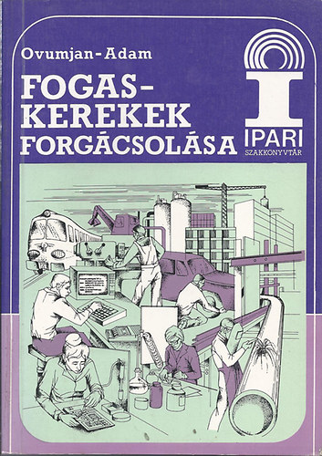 Adam, Ovumjan - Fogaskerekek forg�csol�sa