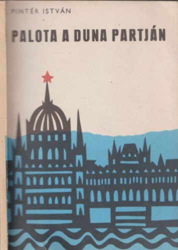 Pintr Istvn - Palota a Duna partjn - Dediklt pldny!