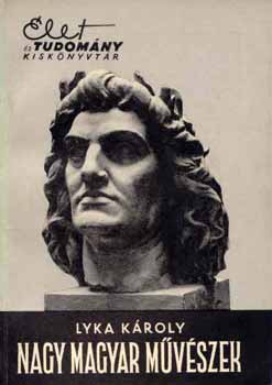 Lyka KÁroly - Nagy magyar művészek