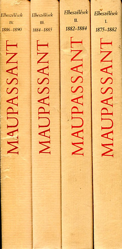 Guy De Maupassant - Elbeszélések I-IV.