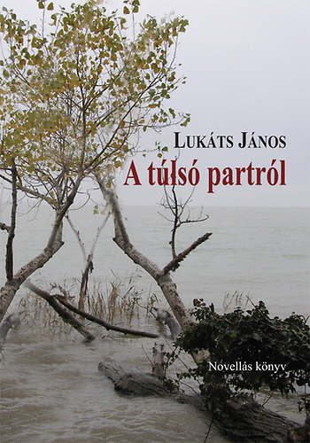 Lukáts János - A túlsó partról