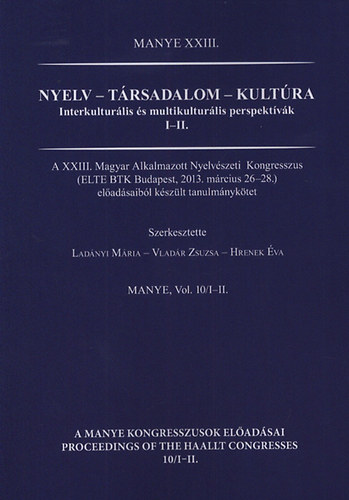 Lad�nyi M�rta; Vlad�r Zsuzsa; Hrenek �va - Nyelv - t�rsadalom - kult�ra