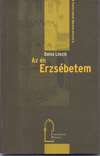 Dalos L�szl� - Az �n Erzs�betem