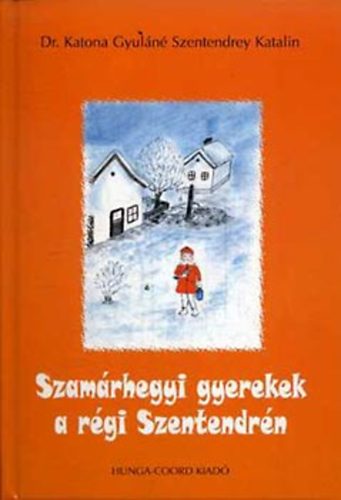 Katona; Szentendrey - Szam�rhegyi gyerekek a r�gi Szentendr�n