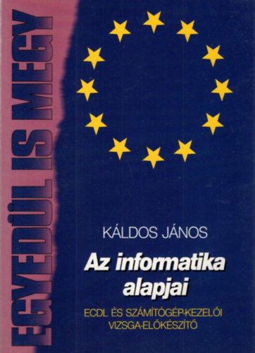 Csrin Sndor, Kldos Jnos - 2 db informatika knyv: ( Egyedl is megy ) Szmtgpes hlzatok + Az informatika alapjai - ECDL s szmtgp-kezeli vizsga-elkszt