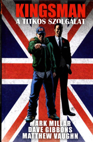 Dave Gibbons, Matthew Vaughn Mark Millar - Kingsman - A titkos szolglat (kpregny)