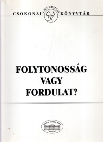 Debreczeni Attila - Folytonoss�g vagy fordulat?