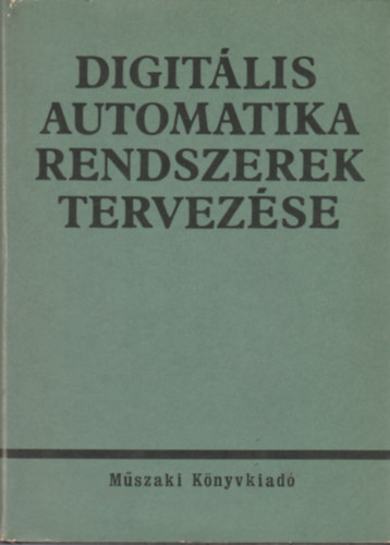 Medek Béla (szerk.) - Digitális automatika rendszerek tervezése