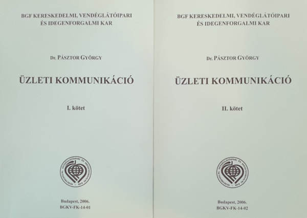 Dr. Pásztor György - Üzleti kommunikáció I-II. - Budapesti Gazdasági Főiskola (BGF) Távoktatás
