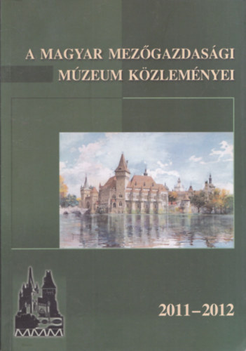 Szotyori-Nagy �gnes - A Magyar Mez�gazdas�gi M�zeum K�zlem�nyei 2011-2012