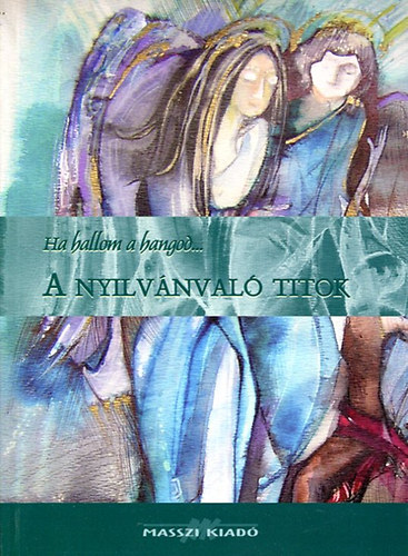 P�llay-Kov�cs Szilvia - A nyilv�nval� titok - Ha hallom a hangod...