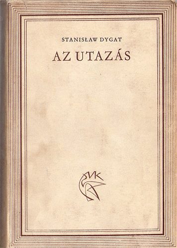 Stanislaw Dygat - Az utazs