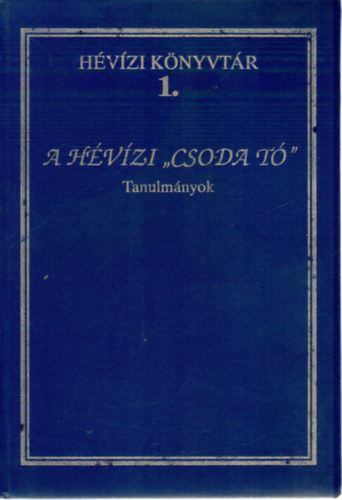 Laczk Andrs (szerk.) - A Hvzi ,,Csoda t" - Tanulmnyok