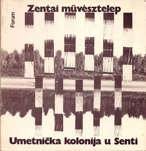 (Bela Duranci) - Zentai művésztelep-Umetnicka kolonija u Senti