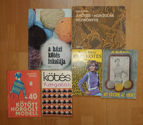 M. Recht M�rta, Magl�di Magda, B�nos M�ria, Ludmila Peskova - 6 k�nyv a k�t�sr�l-horgol�sr�l: A h�zi k�t�s iskol�ja, 40 k�t�tt, horgolt modell, K�zi k�t�s, A k�t�s-horgol�s k�zik�nyve, Mit k�ssek az id�n?, K�t�s, horgol�s