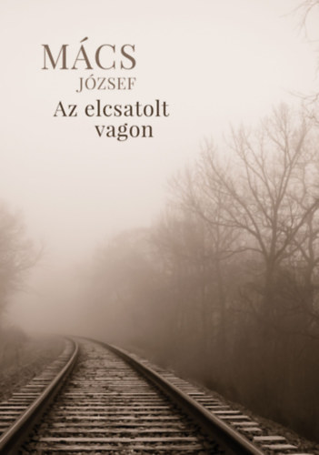 M�cs J�zsef - Az elcsatolt vagon