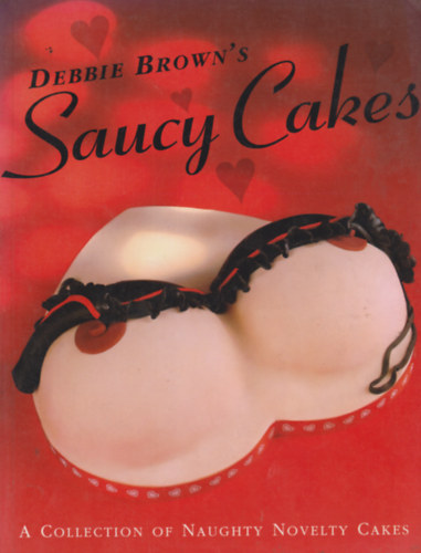 Debra Brown - Debbie Brown's Saucy Cakes
