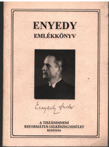 Dr. T�th Albert  (f�szerk.) - Enyedy eml�kk�nyv