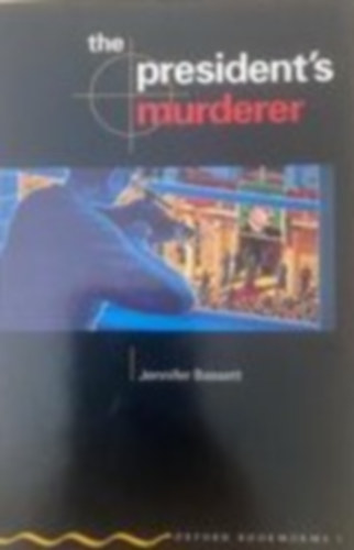 Jennifer Bassett - The President's Murderer