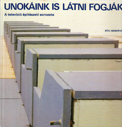 Osskó Judit (szerk) - Unokáink is látni fogják (A televízió építészeti műsora)