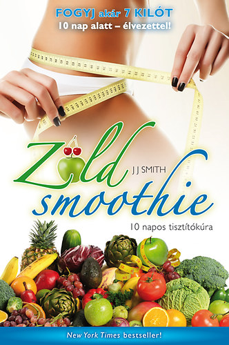 J. J. Smith - Zld smoothie - 10 napos tiszttkra