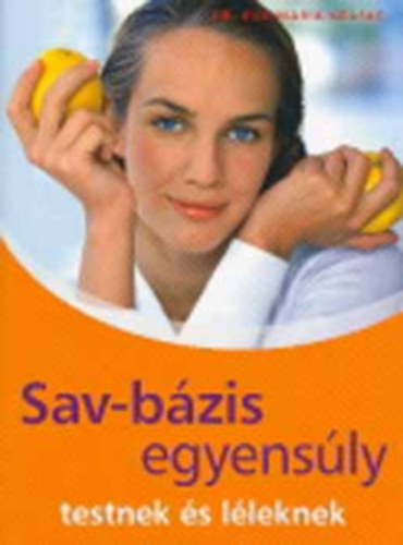 Dr.Eva-Maria Kraske - Sav-b�zis egyens�ly   testnek �s l�leknek