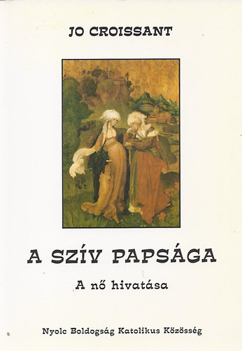 Jo Croissant - A szv papsga - A n hivatsa