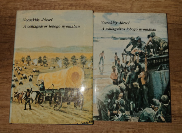 Vecsekl�y J�zsef - A csillags�vos lobog� nyom�ban I-II.